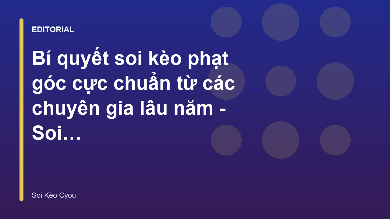 Chuyên gia phân tích dữ liệu soi kèo phạt góc
