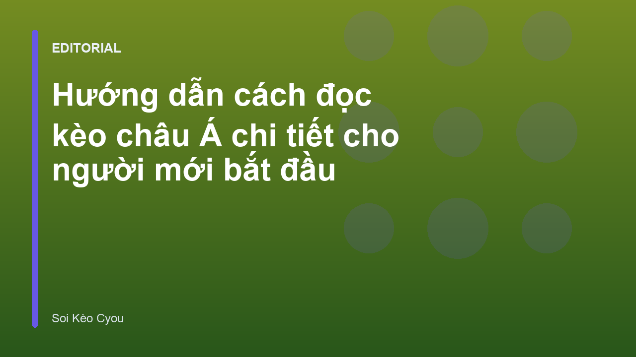 Hướng dẫn cách đọc kèo châu Á cho người mới