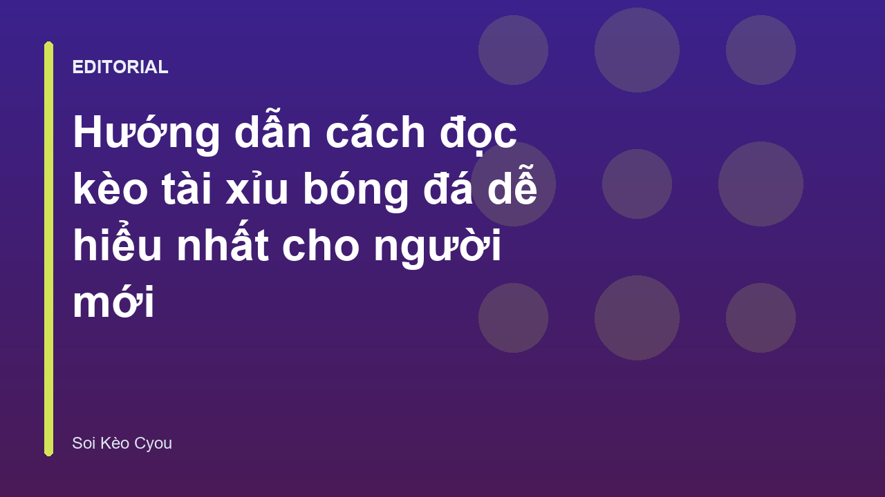 Hướng dẫn đọc kèo tài xỉu bóng đá