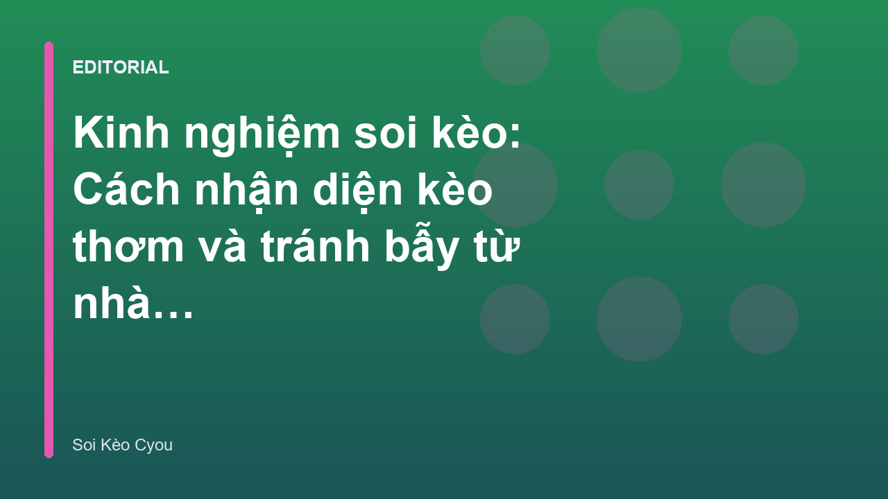 Chuyên gia phân tích kinh nghiệm soi kèo bóng đá