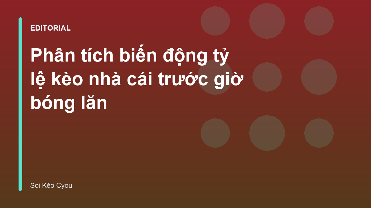 Bảng tỷ lệ kèo nhà cái đang biến động