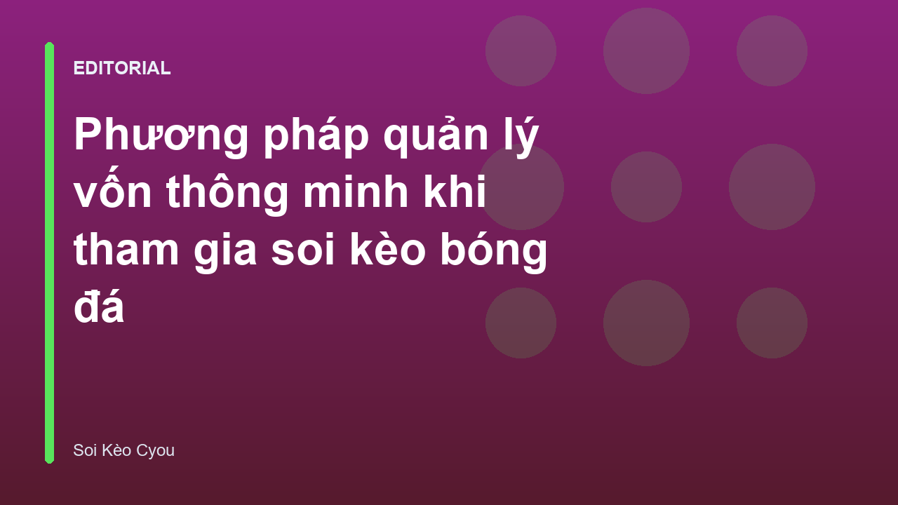 Phương pháp quản lý vốn trong cá cược bóng đá